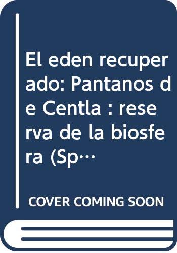 Stock image for El Eden Recuperado: Pantanos de Centla : Reserva de la Biosfera (Spanish Edition) for sale by BookScene