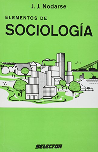 Imagen de archivo de Elementos de sociologia (Didactica) (Spanish Edition) by J.J. Nodarse a la venta por Iridium_Books