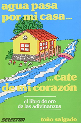 Imagen de archivo de Agua pasa por mi casa / Water Passes through my House: .cate de mi corazon . a la venta por Iridium_Books