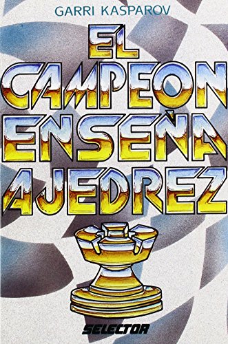 Stock image for El Campeon Ensena Ajedrez (Spanish Edition) for sale by HPB-Emerald