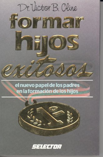 Stock image for Formar hijos exitosos / Join successfCline, Victor B. for sale by Iridium_Books