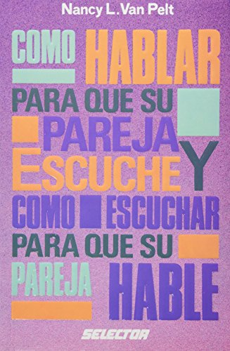 Beispielbild fr Como Hablar para que su pareja Escuche (Spanish Edition) zum Verkauf von Red's Corner LLC
