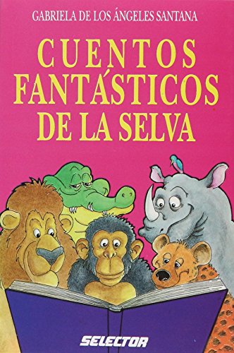 9789684039049: Cuentos fantasticos de la selva / Fantastic tales of the jungle