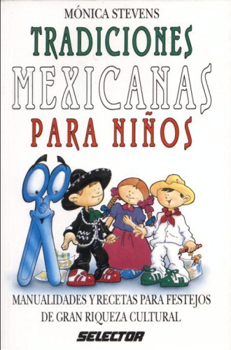 Stock image for Tradiciones mexicanas para niños (MANUALIDADES) (Spanish Edition) for sale by ThriftBooks-Dallas