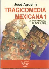 Tragicomedia mexicana 1: La vida en MeÌxico de 1940 a 1970, No. 4 (Espejo de Mexico) (Espejo de MeÌxico) (Spanish Edition) (9789684063044) by JosÃ© AgustÃ­n