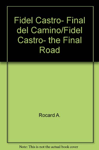 9789684063648: Fidel Castro, Final del Camino/Fidel Castro, the Final Road