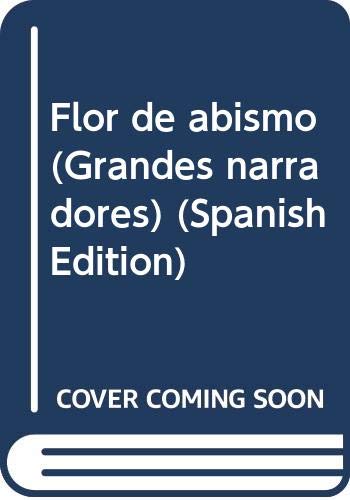 Flor de abismo (Grandes narradores) (Spanish Edition) (9789684063822) by Carballido, Emilio