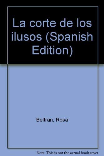 Stock image for La corte de los ilusos (Spanish Edition) for sale by Books From California