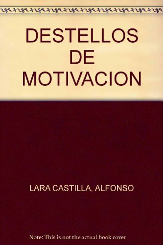 Imagen de archivo de DESTELLOS DE MOTIVACION [Paperback] by LARA CASTILLA, ALFONSO a la venta por Iridium_Books