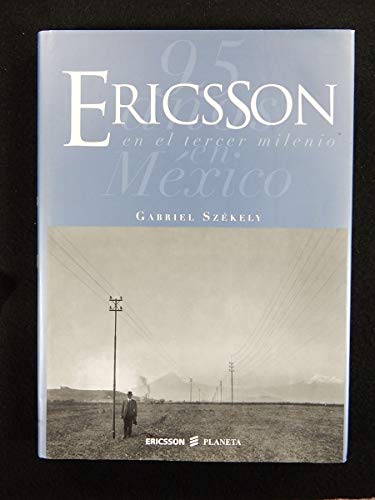 Stock image for Ericsson En El Tercer Milenio, 95 Anos En Mexico for sale by Xochi's Bookstore & Gallery