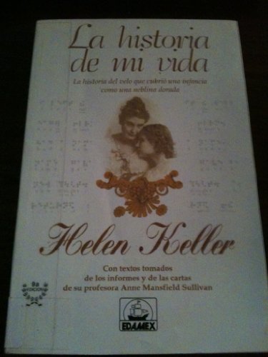 Imagen de archivo de Helen Keller: LA Historia De Mi Vida (Spanish Edition) a la venta por SecondSale