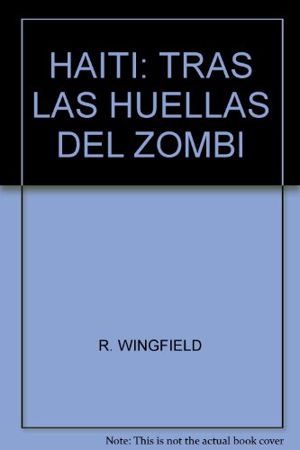 Stock image for HAITI: TRAS LAS HUELLAS DEL ZOMBI [Paperback] R. WINGFIELD for sale by GridFreed