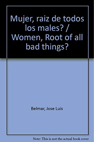 Stock image for Mujer,Raiz De Todos Los Males (Spanish Edition) for sale by Bookmans