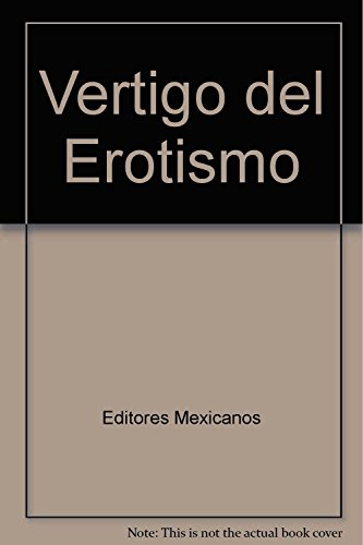 Stock image for Vertigo Del Erotismo/Vertigo of Erotismo (Spanish Edition) [Paperback] by Ano. for sale by Iridium_Books