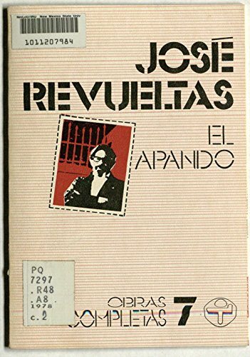 9789684110144: Jos revueltas, obras completas 7.el apando (Obras Completas / Complete Works, 7)