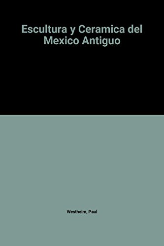 Stock image for Escultura y Ceramica del Mexico Antiguo (Spanish Edition) for sale by Bank of Books