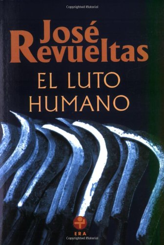 Beispielbild fr El luto humano (Obras Completas / Complete Works) (Spanish Edition) zum Verkauf von Irish Booksellers