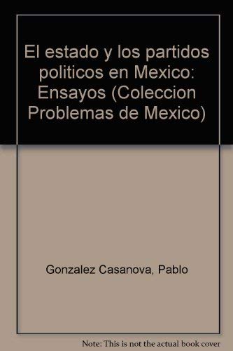 EL ESTADO Y LOS PARTIDOS POLITICOS EN MEXICO