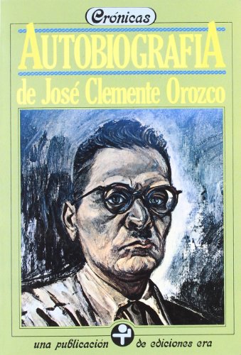 Stock image for Jose Clemente Orozco: Autobiografa for sale by Mullen Books, ABAA