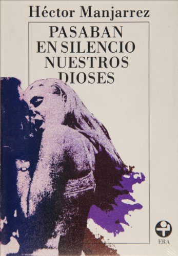 Stock image for Pasaban en silencio nuestros dioses for sale by HISPANO ALEMANA Libros, lengua y cultura
