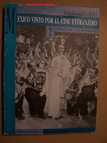 Imagen de archivo de Mxico visto por el cine extranjero 2. 1906-1940. Filmografa a la venta por HISPANO ALEMANA Libros, lengua y cultura