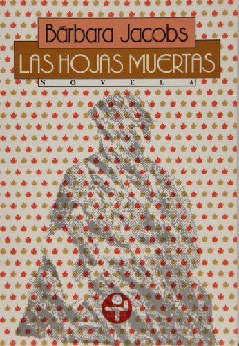 Stock image for Las hojas muertas (Spanish Edition) B Rbara Jacobs for sale by Iridium_Books