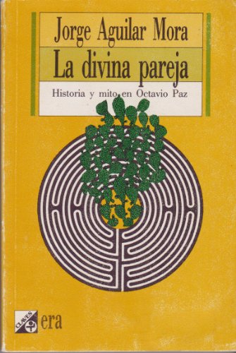 Beispielbild fr La divina pareja: Historia y mito en Octavio Paz zum Verkauf von Librera Juan Rulfo -FCE Madrid