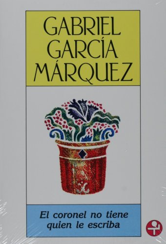 El coronel no tiene quien le escriba / No One Writes to the Colonel (Spanish Edition) (9789684112018) by Garcia Marquez, Gabriel