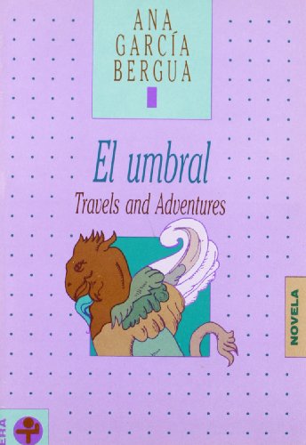 9789684112667: El umbral / The Threshold: Travels and Adventures
