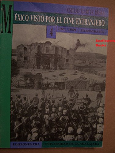 9789684113169: MEXICO VISTO P/CINE EXTRAN.1941-1969 V.4 by GARCIA RIERA, EMILIO