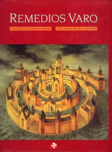 Beispielbild fr Remedios Varo: Catlogo Razonado = Catalogue Raisonn (Spanish and English Edition) zum Verkauf von GF Books, Inc.