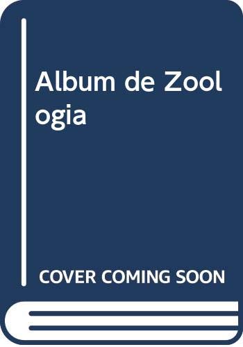 Album de Zoologia (Spanish Edition) (9789684113701) by Pacheco, JosÃ© Emilio; Toledo, Francisco