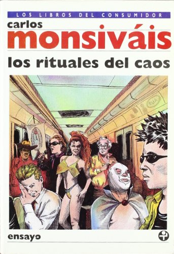 Los Rituales del Caos (Los Libros del Consumidor) (Spanish Edition) (9789684113732) by Monsivais, Carlos