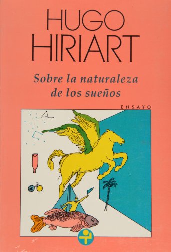 Sobre la naturaleza de los sueÃ±os (Biblioteca Era) (Spanish Edition) (9789684113756) by Hugo Hiriart