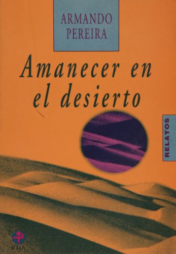 Beispielbild fr Amanecer en el desierto zum Verkauf von Librera Juan Rulfo -FCE Madrid