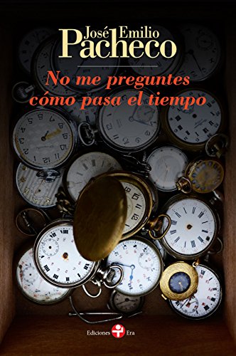 Stock image for No me preguntes cmo pasa el tiempo (Spanish Edition) for sale by GF Books, Inc.