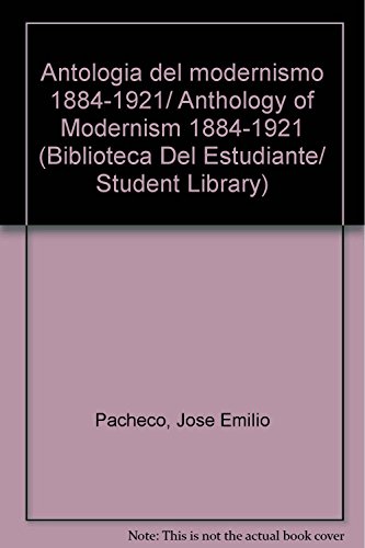 9789684114340: Antologia del modernismo 1884-1921/ Anthology of Modernism 1884-1921 (Biblioteca Del Estudiante/ Student Library) (Spanish Edition)