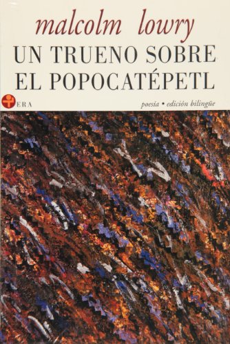 Un trueno sobre el PopocatÃ©petl. (ed. Bilingue. Espa/ntilde;Ã±/Ingl/eacute;s) (Biblioteca Era) (Spanish Edition) (9789684114647) by Malcolm Lowry