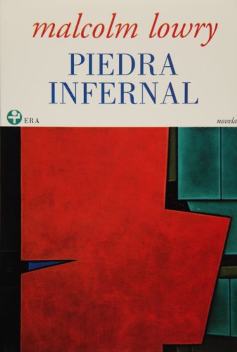 Piedra infernal (Biblioteca Era) (Spanish Edition) (9789684114906) by Malcolm Lowry