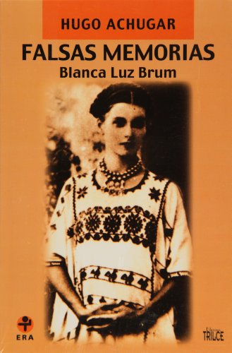 Stock image for FALSAS MEMORIAS: BLANCA LUZ BRUM for sale by Howard Karno Books, Inc.