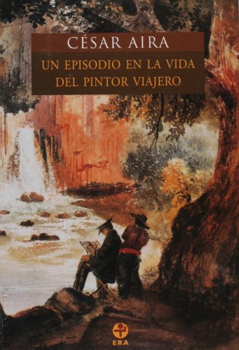 Beispielbild fr Un episodio en la vida del pintor viajero/ An Episode in the Life of a Landscape Painter (Spanish Edition) zum Verkauf von SecondSale