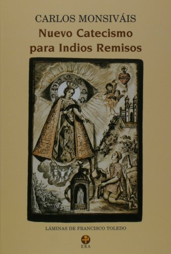 Nuevo catecismo para indios remisos. Laminas de Francisco Toledo (Spanish Edition) (9789684115248) by Carlos Monsivais