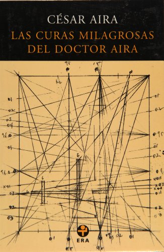 9789684115569: Las curas milagrosas del Doctor Aira (Biblioteca Era) (Spanish Edition)