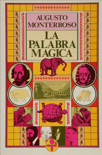 La palabra mÃ¡gica (Spanish Edition) (9789684115705) by Augusto Monterroso