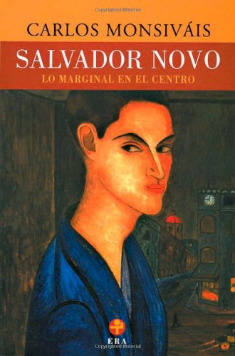 Stock image for Salvador Novo. Lo marginal en el centro (Spanish Edition) for sale by Books Unplugged