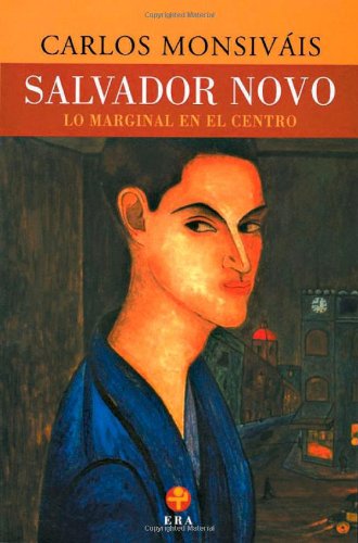 9789684115828: Salvador Novo. Lo marginal en el centro (Spanish Edition)