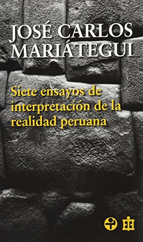 Stock image for Siete ensayos de interpretacion de la realidad peruana (Spanish Edition) for sale by Robinson Street Books, IOBA