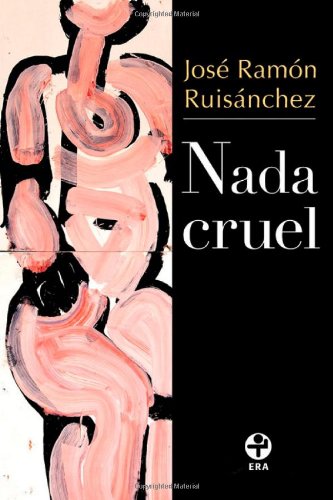 Imagen de archivo de Nada cruel (Spanish Edition) a la venta por Ergodebooks