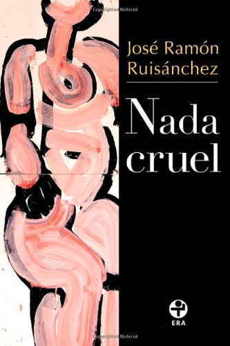 9789684117044: Nada cruel (Spanish Edition)