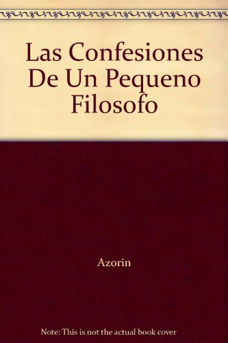 9789684130012: Las Confesiones De Un Pequeno Filosofo